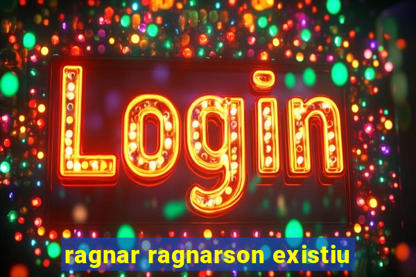 ragnar ragnarson existiu